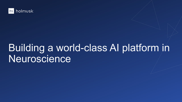 Building a World-Class AI Platform in Neuroscience